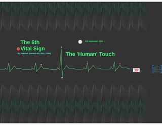 The 6th Vital Sign - 'The Human Touch'