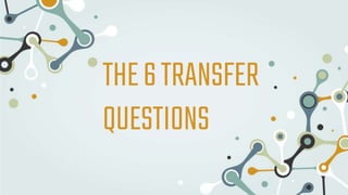 THE6TRANSFER
QUESTIONS
 
