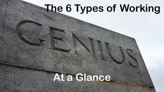 The 6 Types of Working
At a Glance
 