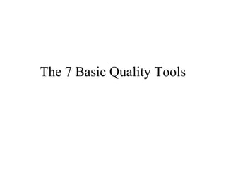 The 7 Basic Quality Tools
 