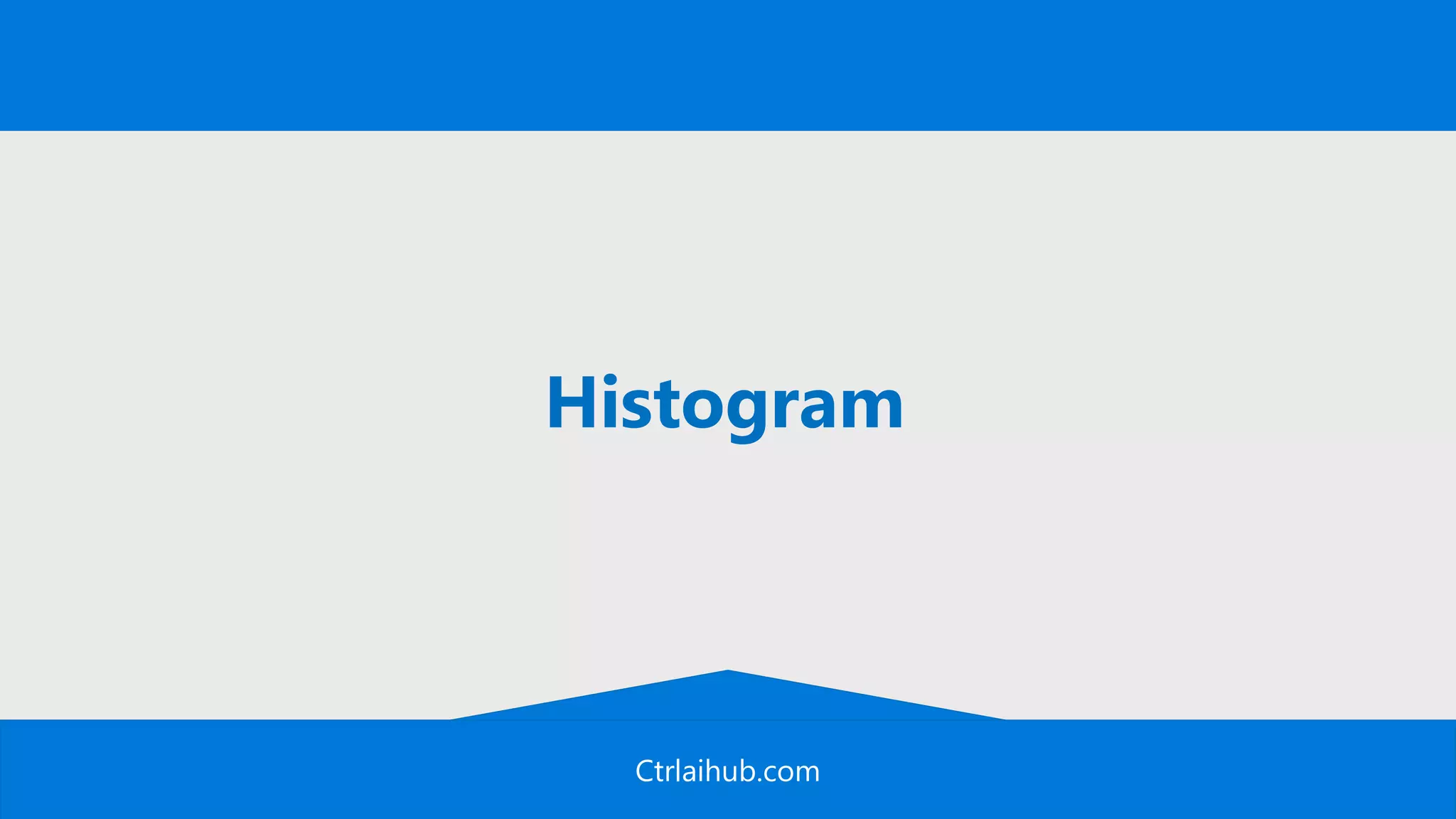 Ctrlaihub.com
Histogram
 
