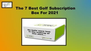 The 7 Best Golf Subscription
Box For 2021
 