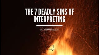 The 7 deadly of interpreting