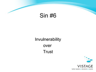 Sin #6 Invulnerability over  Trust 