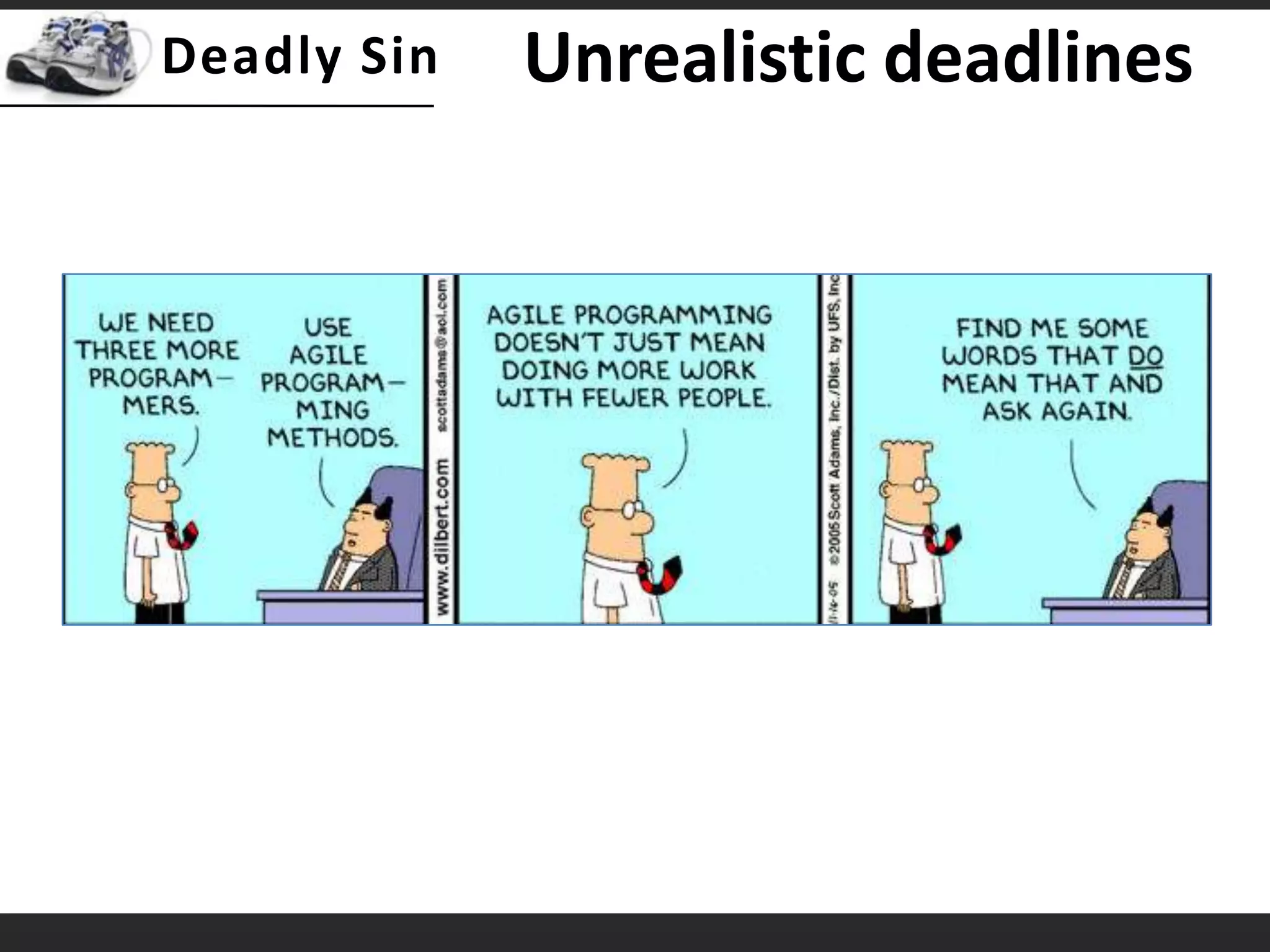 Unrealistic deadlines