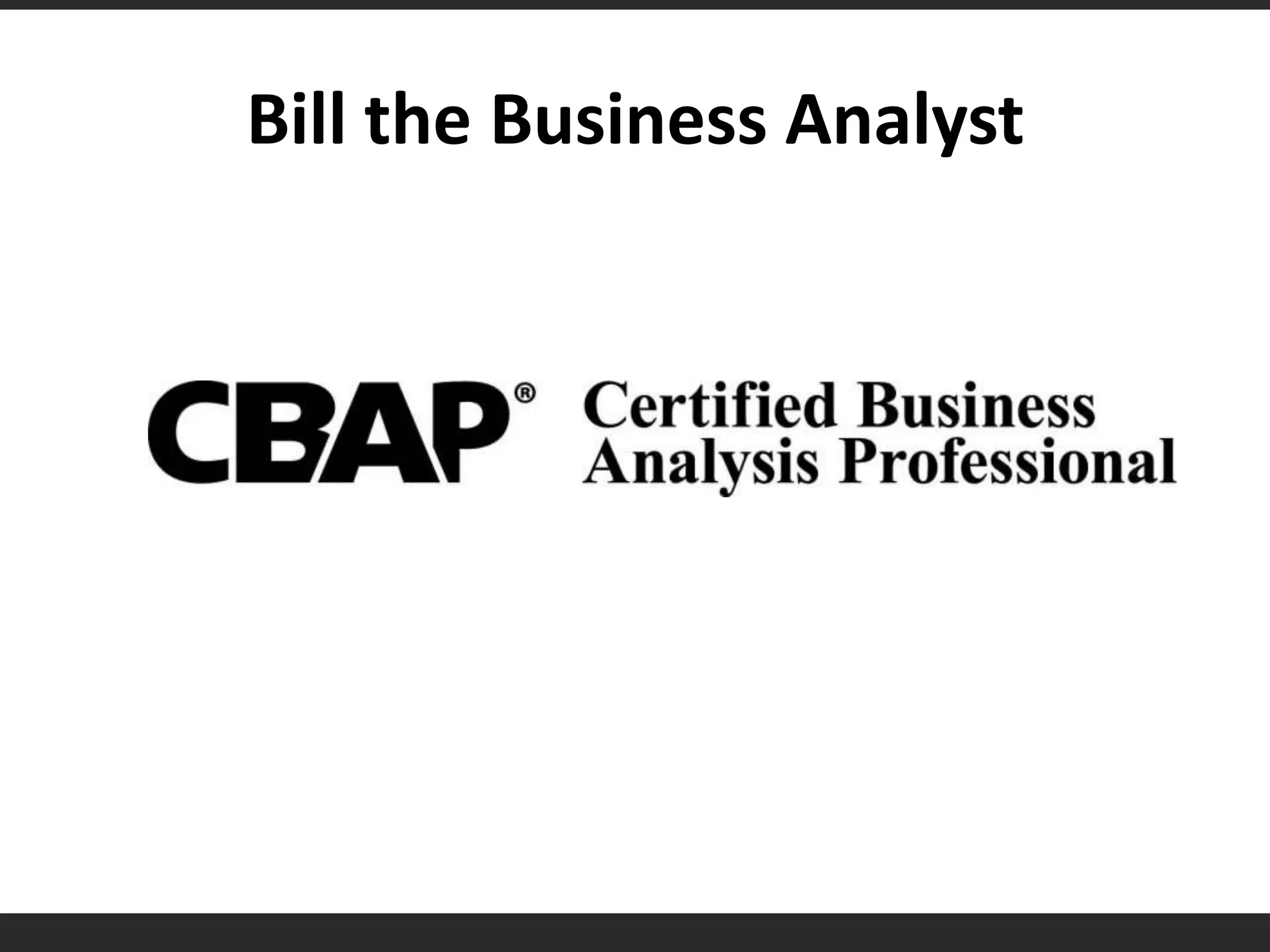 Bill the Business Analyst