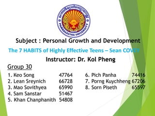 Group 30
1. Keo Song 47764 6. Pich Panha 74416
2. Lean Sreynich 66728 7. Porng Kuychheng 67206
3. Mao Sovithyea 65990 8. S...