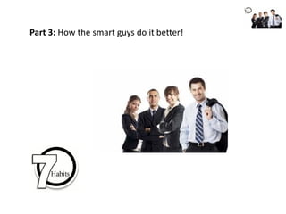 Part 3: How the smart guys do it better!
 