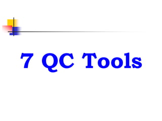 7 QC Tools
 