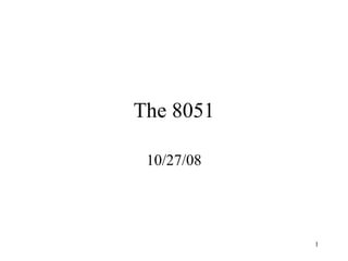 The 8051 10/27/08 
