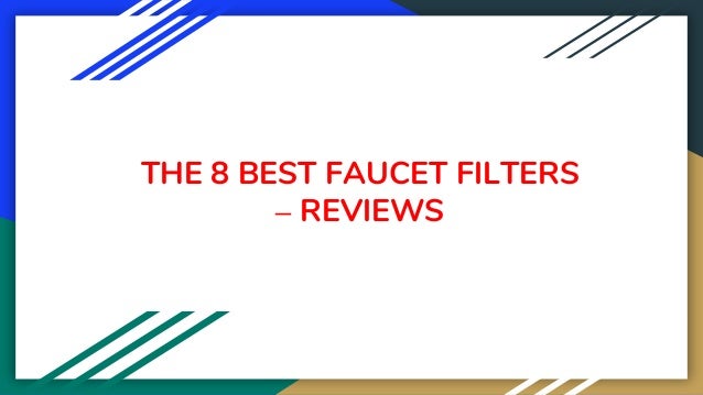 The 8 Best Faucet Filters Reviews