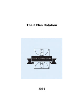 The 8 Man Rotation
2014
 