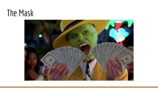 The Mask
 