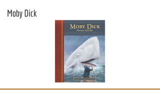 Moby Dick
 