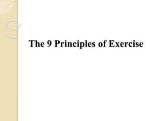 The 9 Principles of Exercise
 