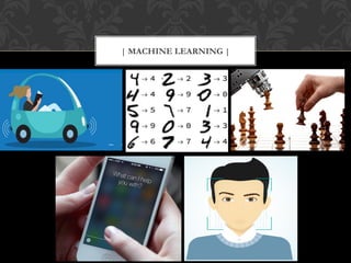 | MACHINE LEARNING |
 