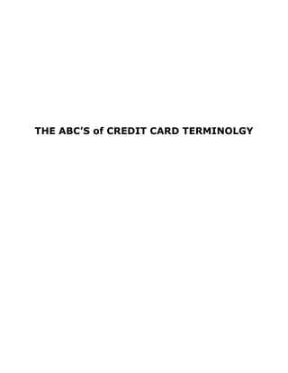 THE ABC’S of CREDIT CARD TERMINOLGY

 