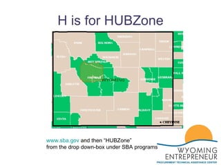 H is for HUBZone www.sba.gov  and then “HUBZone”  from the drop down-box under SBA programs 
