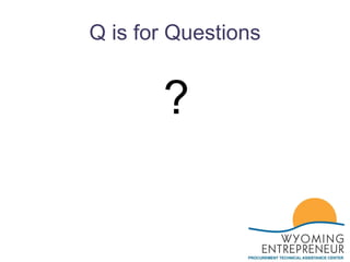 Q is for Questions ? 