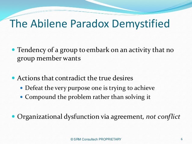 abilene paradox Conclusion: groupthink and consensus decisions making are two phenomena that can occur in the same environment facilitators and leaders must consider and take appropriate actions to avoid the former while striving to achieve the later recommendation: team leaders and facilitators need to take . abilene paradox Conclusion: groupthink and consensus decisions making are two phenomena that can occur in the same environment facilitators and leaders must consider and take appropriate actions to avoid the former while striving to achieve the later recommendation: team leaders and facilitators need to take .
