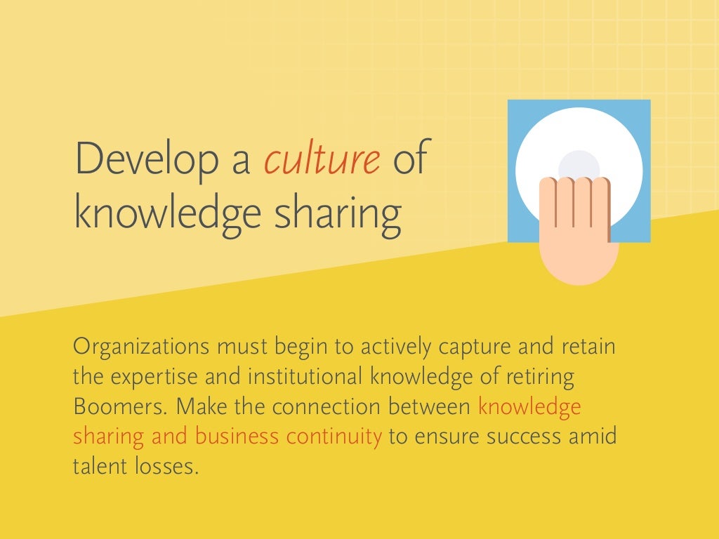 Develop a culture of knowledge