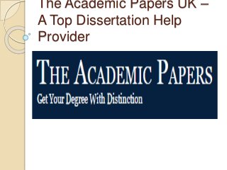 The Academic Papers UK –
A Top Dissertation Help
Provider
 