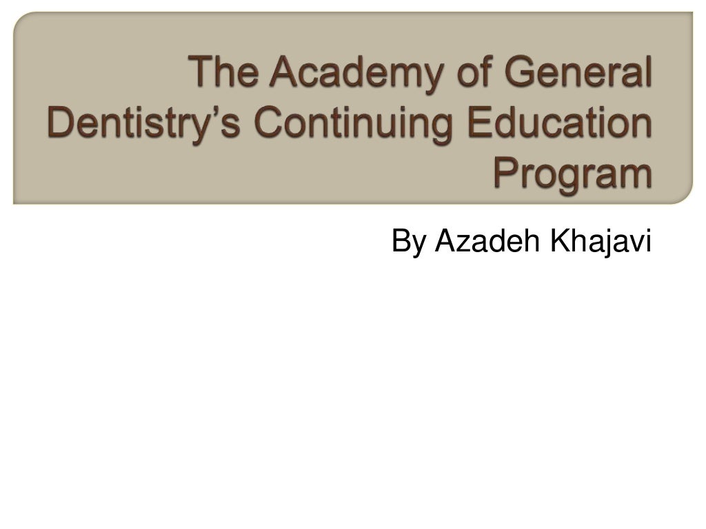 The Academy of General Dentistry’s Continuing Education Program