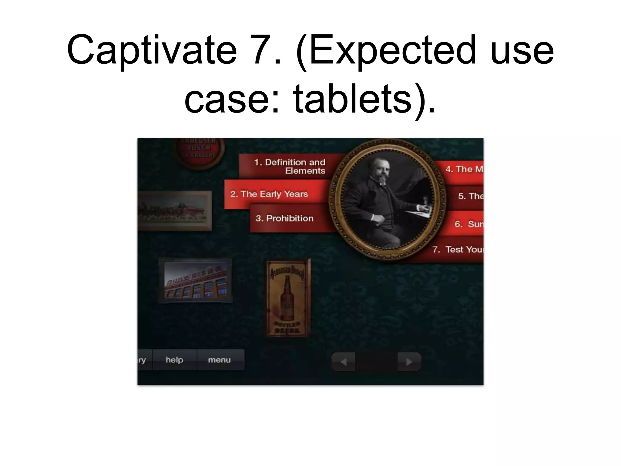 Captivate 7. (Expected use
case: tablets).
 