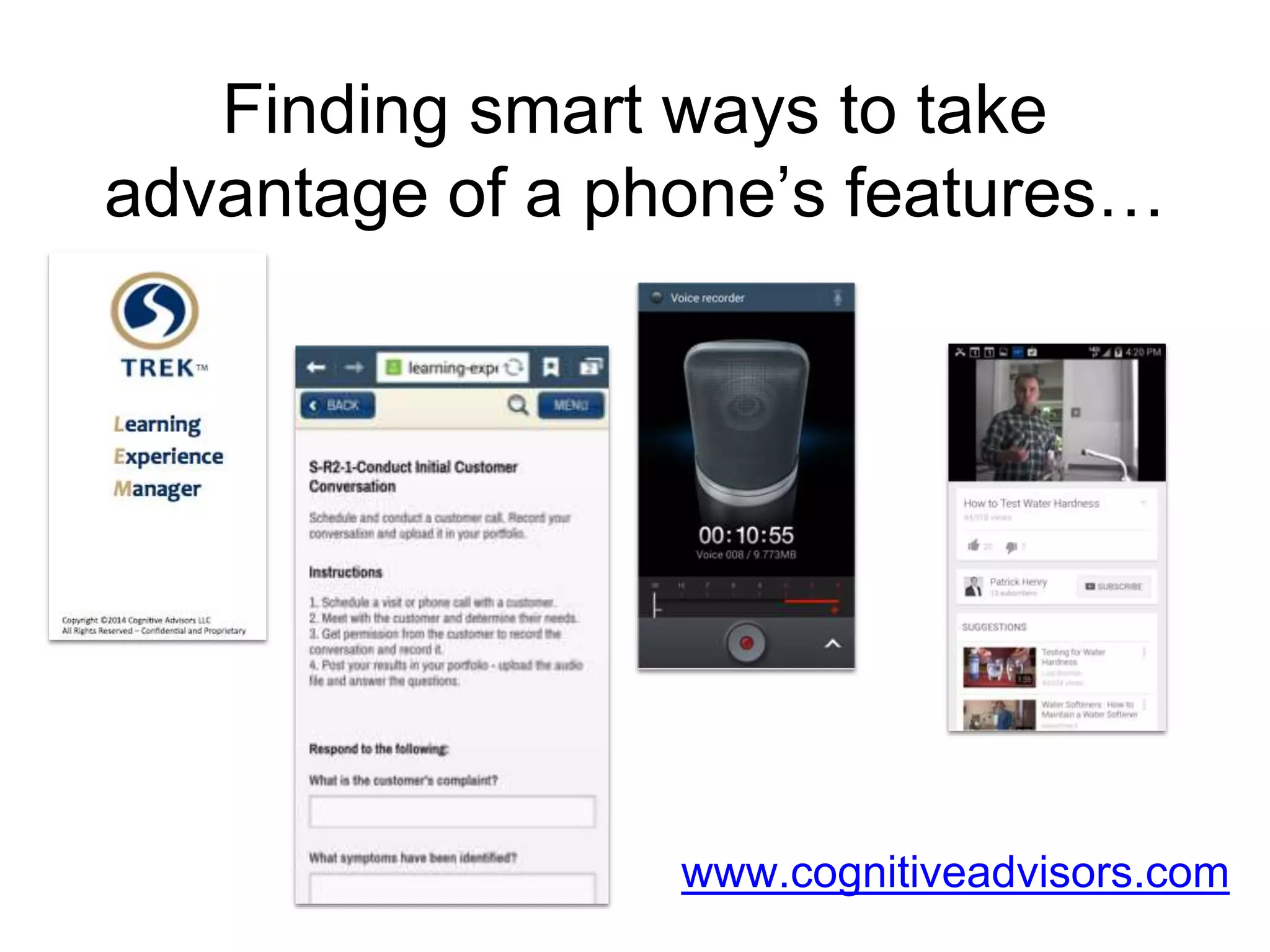 Finding smart ways to take
advantage of a phone’s features…
www.cognitiveadvisors.com
 