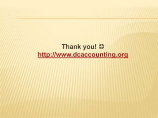 Thank you! 
http://www.dcaccounting.org
 