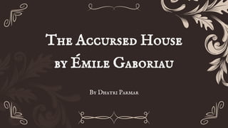 The Accursed House by Émile Gaboriau.pptx