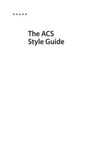 ➤➤➤➤➤




        The ACS
        Style Guide
 