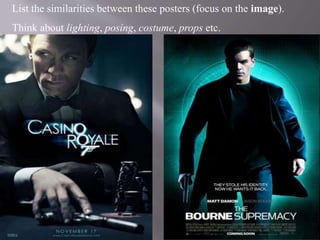List the similarities between these posters (focus on the image).
Think about lighting, posing, costume, props etc.
 