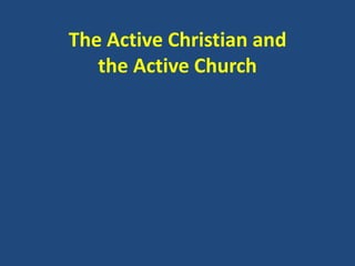 The Active Christian andthe Active Church 