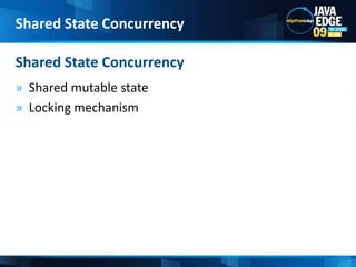 Shared mutable state Locking mechanismShared State ConcurrencyShared State Concurrency
