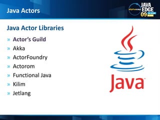 Actor’s GuildAkkaActorFoundryActoromFunctional JavaKilimJetlangJava Actor LibrariesJava Actors