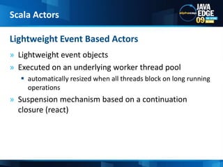 Lightweight event objects<br />Executed on an underlying worker thread pool<br />automatically resized when all threads bl...