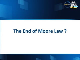 The End of Moore Law ?<br />