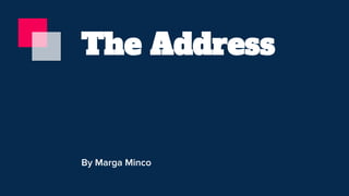 The Address
By Marga Minco
 