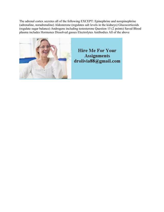 The adrenal cortex secretes all of the following EXCEPT Epinephrine a.docx