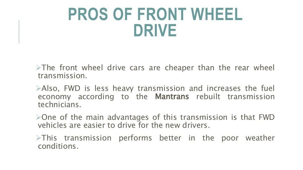 The Advantages and Disadvantages of Front Wheel Drive vs. Rear Wheel
