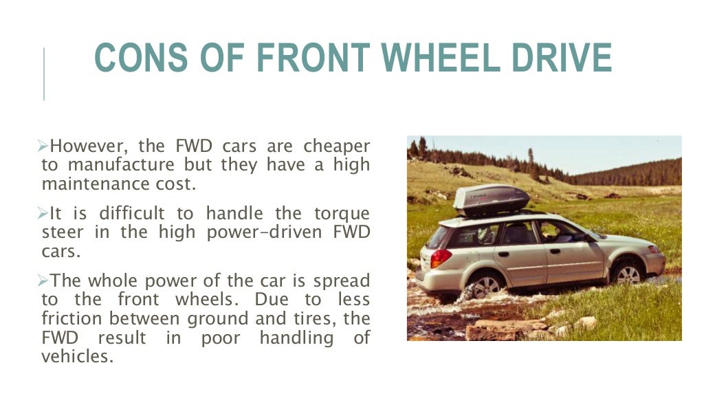 The Advantages and Disadvantages of Front Wheel Drive vs. Rear Wheel