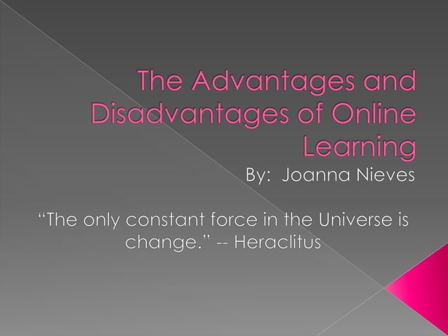 The advantages and disadvantages of online learning | PPTX | Internet ...