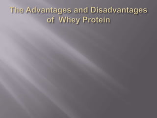 The Advantages and Disadvantages of  Whey Protein 