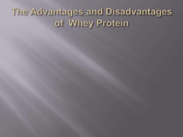 The advantages and disadvantages of whey protein