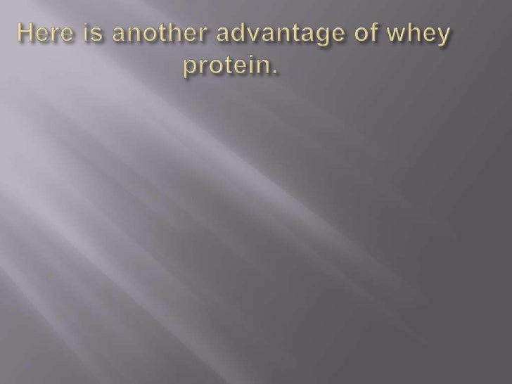 The advantages and disadvantages of whey protein