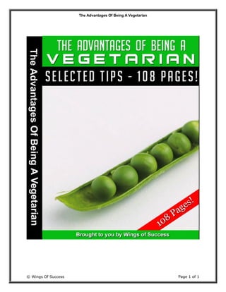 The Advantages Of Being A Vegetarian
© Wings Of Success Page 1 of 1
 