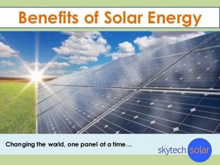 Benefits of Solar Energy

Changing the world, one panel at a time…

 