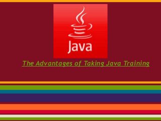 The Advantages of Taking Java Training
 