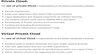 Use Cases of Private Cloud & Virtual Private
Cloud
 